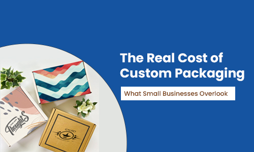 Cost of Custom Packaging