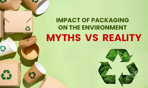Impact of Packaging on the Environment: Myths vs. Reality